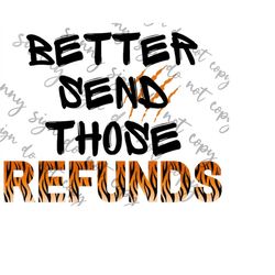 Send Those Refunds PNG instant download Bengal Football, Who Dey