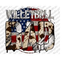 American Volleyball Dad Sublimation Design, Volleyball Dad Png, Fathers Day Png,Cowhide Png, 4th of july Png,Digital Dow