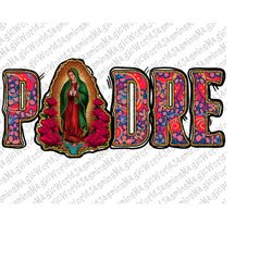 Lady Of Guadelupe Padre Png,Virgen de Guadalupe PNG,Graphic Clip Art, Padre Png, Latina Mexican Sublimation,Guadalupe re