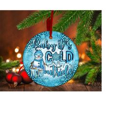 Baby it's cold outside winter ornament png sublimation design download, winter ornament Png, snowman ornament png,sublim