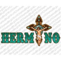 hermano our father png, jesus with cross png,fathers day, tio,latina mexican sublimation,jesus png,jesus sublimation, he