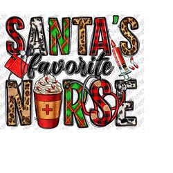 Santa's Favorite Nurse Png Sublimation Design, Christmas Nurse Png, Santa's Favorite Png, Nurse Life Png, Nursing Png,Di