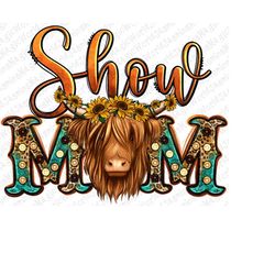Show mom long haired cow png sublimation design download, cow mom png, western mom png, sunflowers cow png, sublimate de