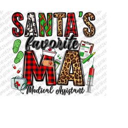 Santa's favorite Ma Png Sublimation Design, Christmas Nurse Png, Santa's Favorite Png, Nurse Life Png,Medical Assistant