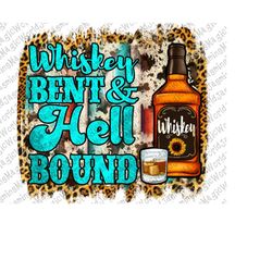 Whiskey Bent And Hell Bound Png Sublimation Design, Leopard Pattern, Sunflower Png,Whiskey Png,Turquoise,Serape Pattern