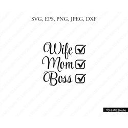 Wife Mom Boss SVG, Wife SVG, Mom Svg, Boss Svg, Wife Mom Boss, T-shirt SVG, Svg, Cricut, Silhouette Cut File