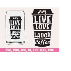 Live Love Laugh Coffee glass wrap svg png, Coffee can glass wrap svg png, Coffee Glass Wrap Svg, 16oz Full Wrap Svg, cof