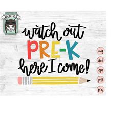 PreK SVG file, Watch Out Pre-K Here I Come svg, First Day of School svg file, Back to School, shirt, sign, cut file, vec