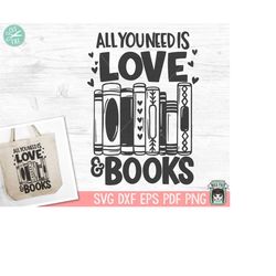 Book Lover SVG, Valentines Day Books SVG, Reading SVG, All you Need is Love and Books svg, Valentines Day Teacher svg, B