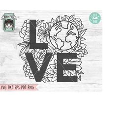 Love the Earth SVG file, Earth Day SVG file, Love Earth Flowers SVG cut file, Mother Nature svg file, Mother Earth, Save