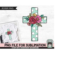 Floral Polka Dot Cross SUBLIMATION design PNG, Easter Sublimation, Christian sublimation, Religious png file, Flower Aqu