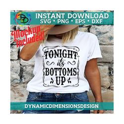 Tonight It's Bottoms Up SVG, Old Town Road SVG, country SvG, Bottoms Up, Country Music, Song lyrics SVG, png, dxf, Silho