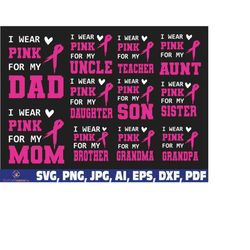 i wear pink for my family svg, cancer fight svg, cancer svg png, we wear pink svg, Cancer awareness Svg, cancer svg png,