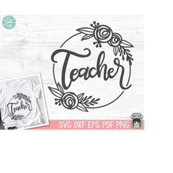 Teacher SVG, Teacher PNG, Teacher Wreath SVG, Teacher Gift svg, Teacher Shirt svg, Wreath Clipart, Floral Teacher svg, F