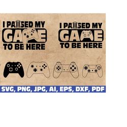 I paused my game to be here SVG, gamer svg, video game svg, game controller svg, gamer shirt svg, Funny Gaming Quotes, G