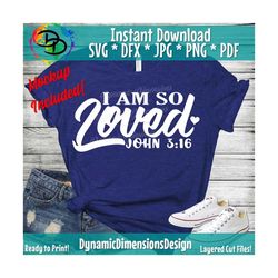 I Am So Loved SVG, Valentine's Day Cut File, Christian Heart Quote, Bible Verse Design, Religious Saying, png, Silhouett