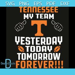 Tennessee Titans My Team Yesterday Today Tomorrow Forever Svg, Sport Svg, Tennessee Titans Svg, Tennessee Titans Logo Sv