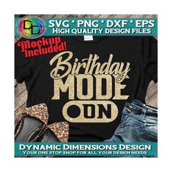 Birthday Mode On Svg, Birthday Svg, Birthday Girl Svg, Its My Birthday Svg, Birthday Shirt Svg, Cutting File For Cricit,