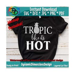 Tropic Like It's Hot SVG, Pineapple SVG, Summer SVG, Beach waves, Vector for Silhouette, Cricut Cutting Machine, Design,