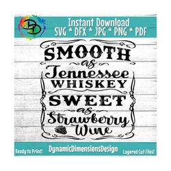 Smooth As Tennessee Whiskey SVG, Tennessee Whiskey SVG, Strawberry Wine SVG, Country svg, Southern svg, svg, Western svg