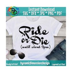 I'm Ride or Die SVG Cutting File, DXF and Printable PNG,  Instant Download, Cricut and Silhouette, Quotes, Funny, Ride o