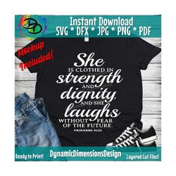 Christian Quote SVG, She Is Clothed In Strength and Dignity SVG, Cut File, Proverb 31:25 svg, Bible Verse svg Scripture