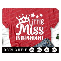 Independence day Svg, 4th of July Svg, Little Miss Independent Svg, Fourth of July, American Flag, Little Miss Shirt, Sv