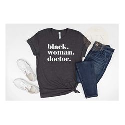 Black Woman Doctor Tee, Black Women in Medicine, Black Owned Clothing