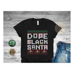 Funny Xmas Shirt, Dope Black Santa, Black Santa Claus, Funny Christmas Shirt, Xmas Party Shirt, Black Owned Shop, Shirt