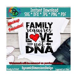 Family Requires Love Not DNA svg, dxf png, Gotcha day, Files for Cutting Machines Cameo Cricut, Adopt, Gotchya Day, Fost
