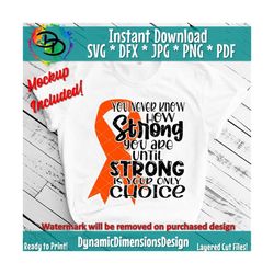 orange ribbon, strong is your only choice svg, ribbon svg, leukemia cancer, leukemia leukemia svg, blood cancer, cricut