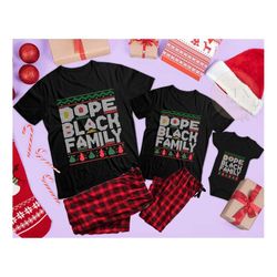 Black Family Christmas Shirt, Matching Family Shirts, Dope Black Family Christmas Shirt, Home for the Holidays, Black Ow