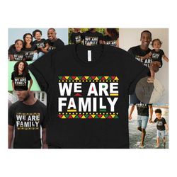 Black Family Matching Shirts, We Are Family, Black Family Reunion Shirts