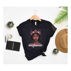 Black Engineer Women's Shirt, Black Woman Engineer,  Dope Black Engineer Gift, Gift For a Black Woman Engineer, Black St