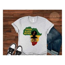 Proud Black Mother, Mother's Day Shirt For Black Momma| Black Owned Clothing, Know Your Roots| Black Mothers Matter Moth