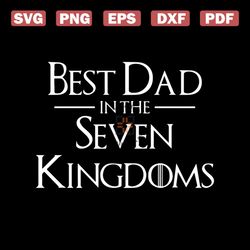 Best Dad In The Seven Kingdoms svg