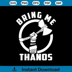 Bring Me Thanos Infinity War svg