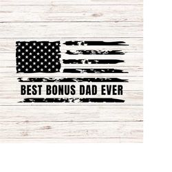 Best Bonus Dad Ever svg American Flag svg/png Our first father's day svg Fathers day svg dad svg