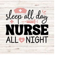 Sleep all day nurse all night svg night shift RN nurse appreciation SVG/PNG Digital Files Download Seamless ClipArt Tran