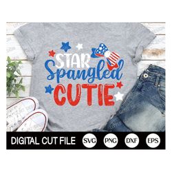 4th of July Svg, Star Spangled Cutie Svg, Independence day, Memorial day, American Girl Shirt, American Flag, Dxf, Png,