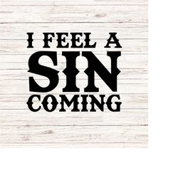 I feel a sin coming svg Country Girl svg cowgirl svg Western svg southern svg Country redneck svg