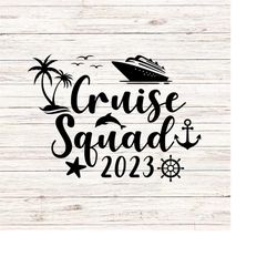 Cruise Squad 2023 svg/png family cruise svg group cruise svg family summer vacation svg Digital Files Transparent Backgr