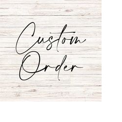 Custom Order Digital Files PNG/SVG