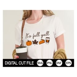 Fall Svg, It's Fall Yall Svg, Pumpkin Svg, Autumn Cut file, Pumpkin Spice, Halloween, Thanksgiving Svg, Fall Shirt Svg,