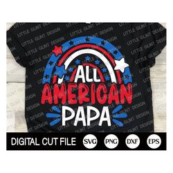 Fourth of July Svg, All American Papa Svg, Independence day, Memorial day, Father's Day Svg, America Papa Shirt Gift, Sv
