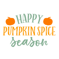 Happy Pumpkin Spice Season Svg, Thanksgiving Svg, Cutting File Digital Download