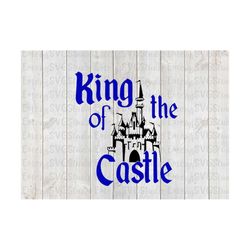 SVG PNG Pdf King of the Castle for Father's Day