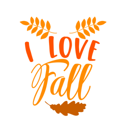 I Love Fall Svg, Thanksgiving Svg, Cutting File Digital Download