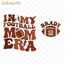 In My Football Mom Era Png, Custom Name Football Mom Png, Retro Football Season Png, Retro Football Mama Png, Game Day P