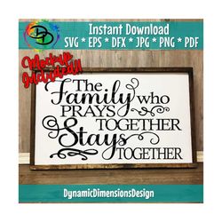 Family Who Prays Stays Together SVG, Faith Svg, Inspirational Svg, Blessed Svg, Svg Inspirational Quotes, Believe Svg, C